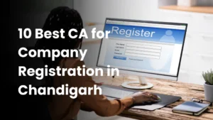 10 Best CA for Company Registration in Chandigarh