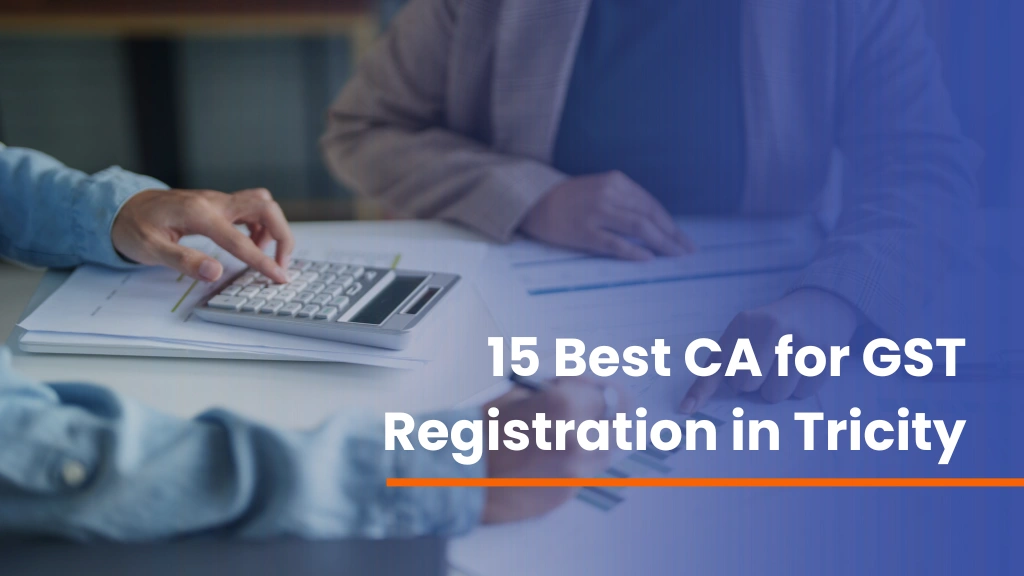 Best CA for GST Registration in Tricity